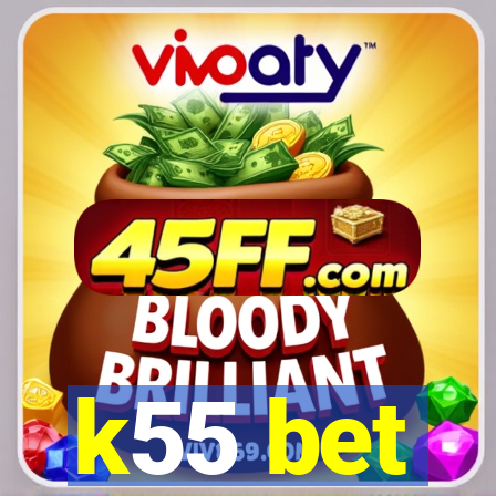 k55 bet